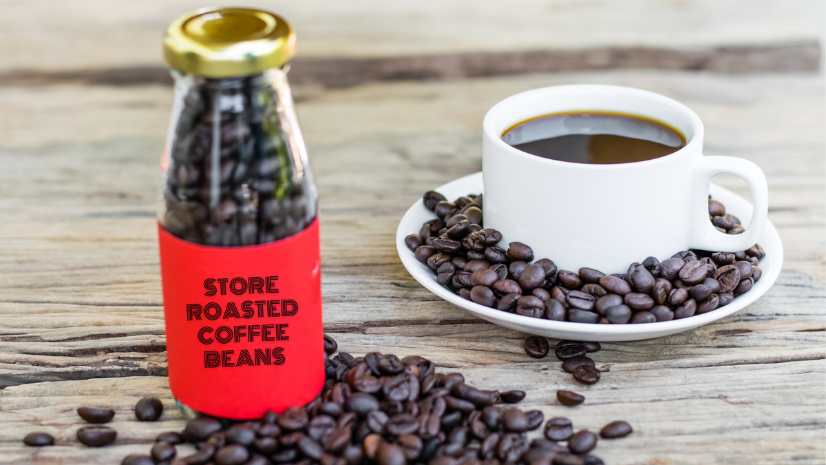 How Can You Store Roasted Coffee Beans at Home? Wake Me Up Coffee