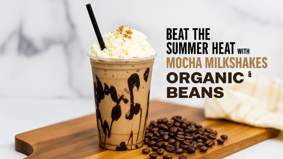 Beat the Summer Heat with Mocha Milkshakes & Organic Beans