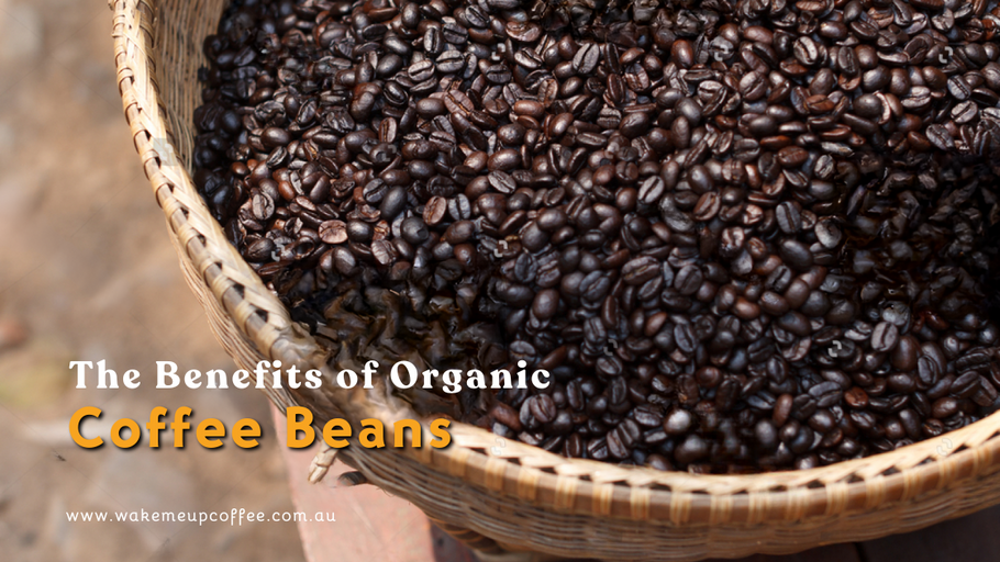 The Benefits of Organic Coffee Beans in Australia