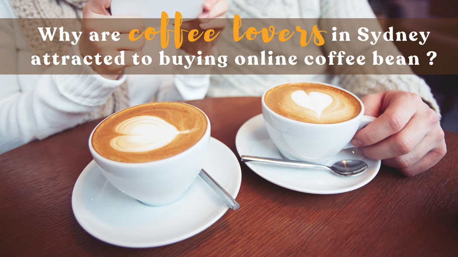 Why Coffee Lovers in Sydney Choose the Best Coffee Beans Online